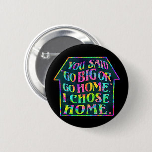 Funny Introvert Go Big Go Home Quote Tiedye House Ronde Button 5,7 Cm