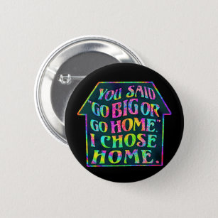 Funny Introvert Go Big Go Home Quote Tiedye House Ronde Button 5,7 Cm