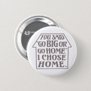 Funny Introvert Go Big Go Home Sarcasm Quote House Ronde Button 5,7 Cm