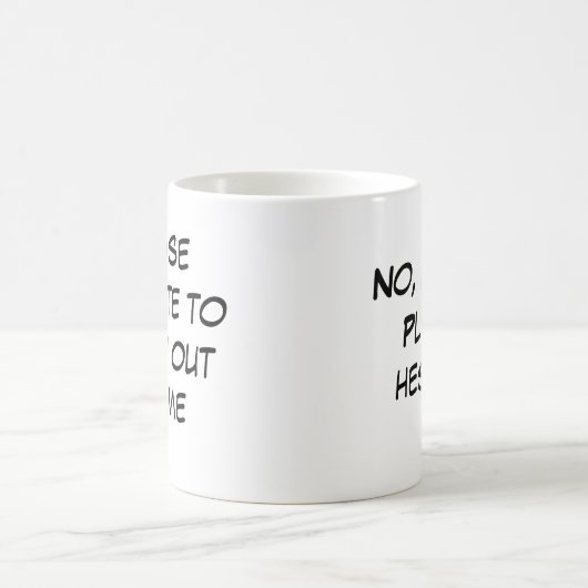 Funny Introvert Mug "Hesitate to Reach Out to me" Koffiemok (Center)
