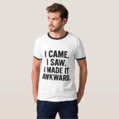 Funny Introvert Quote T-Shirt – I Came I Saw I Mad (Voorkant volledig)