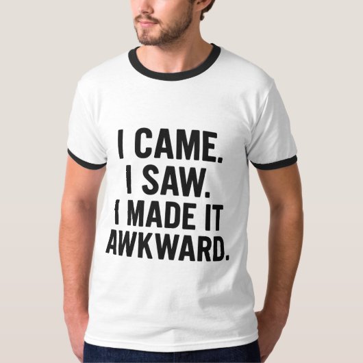 Funny Introvert Quote T-Shirt – I Came I Saw I Mad (Voorkant)