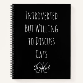 Funny Introverted But Willing to Discuss Cats Notitieboek