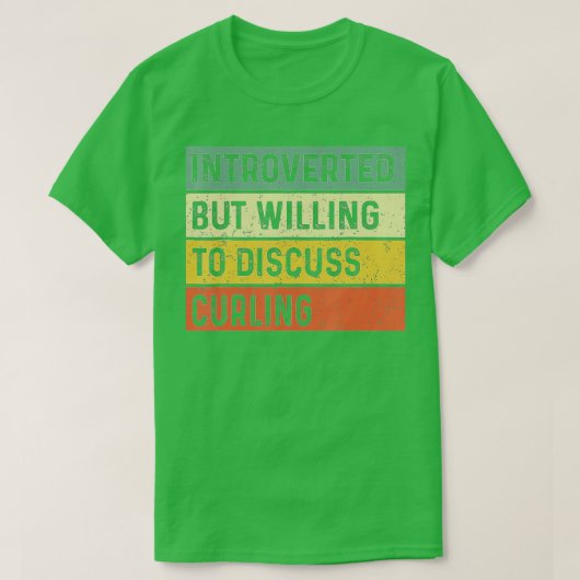 Funny Introverted But Willing To Discuss Curling P T-shirt (Design voorkant)