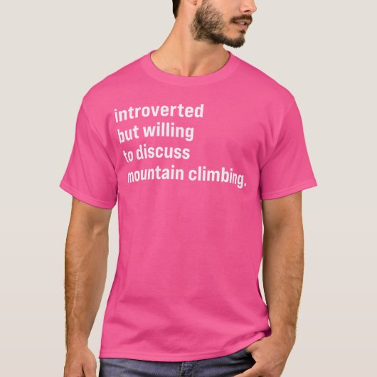 Funny Introverted, maar bereid om bergen te bespre T-shirt (Voorkant)