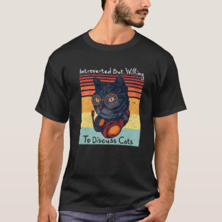 Funny Introverted, maar bereid om katten te bespre T-shirt