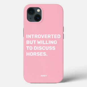 Funny Introverted, maar bereid om over paarden te  Case-Mate iPhone Case