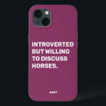 Funny Introverted, maar bereid om over paarden te  Case-Mate iPhone Case<br><div class="desc">Grappig Paars ingehaald, maar bereid om te discussiëren over de telefoonzaak van paarden voor equestriërs. Deze grappige paardentelefoonzaak maakt ook een geweldig cadeau voor elke paardenliefhebber. Gebruik het ontwerphulpmiddel om de kleur van de tekst te veranderen als u houdt van en het hoesje voor uw telefoonmodel van het menu plukt....</div>