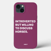Funny Introverted, maar bereid om over paarden te  Case-Mate iPhone Case (Achterkant)