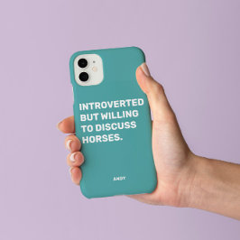 Funny Introverted, maar bereid om over paarden te Case-Mate iPhone Case