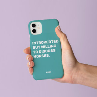 Funny Introverted, maar bereid om over paarden te  Case-Mate iPhone Case