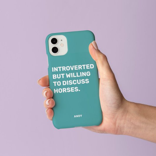 Funny Introverted, maar bereid om over paarden te  Case-Mate iPhone Case