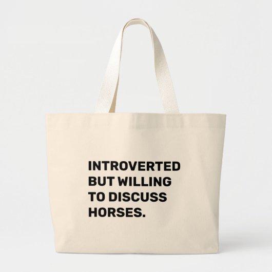 Funny Introverted, maar bereid om over paarden te Grote Tote Bag (Voorkant)