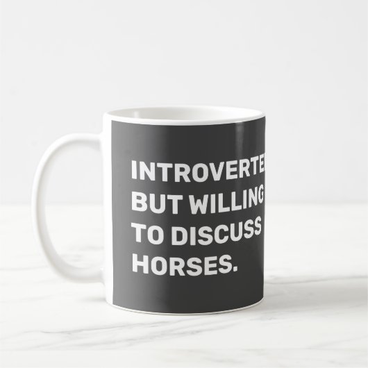 Funny Introverted, maar bereid om over paarden te  Koffiemok (Links)