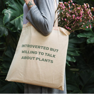 Funny Introverted, maar bereid om over planten te Tote Bag