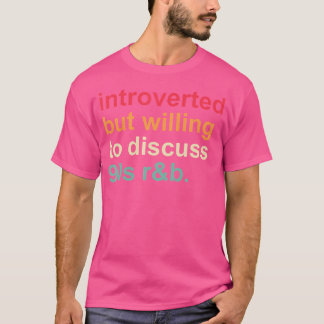 Funny Introverted maar bereid om te bespreken T-shirt