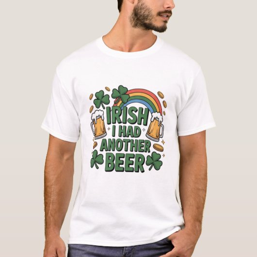 Funny Irish Beer T-Shirt – I Had Another Beer Drin (Voorkant)