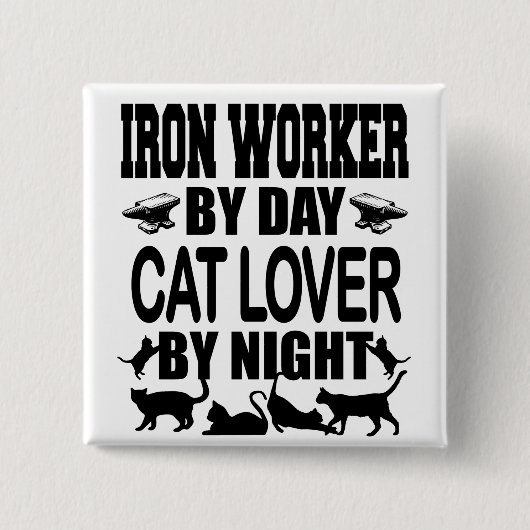 Funny Iron Worker by Day Cat Lover by Night Vierkante Button 5,1 Cm (Voorkant)
