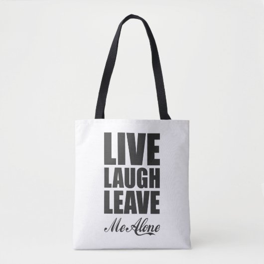 Funny Ironic Quote Live Laugh Leave Me Alone Graph Tote Bag (Voorkant)