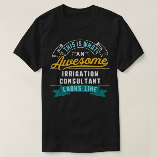 Funny Irrigation Consultant Geweldige banenberoep T-shirt (Design voorkant)