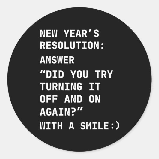 Funny It New Year’s Resolution Tech Computer Suprt Ronde Sticker (Voorkant)