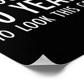 Funny, It Took Me 60 Years To Look This Good, Joke Poster (Hoek)