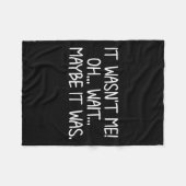 Funny, It Wasn't Me . Sarcastic Joke Tee  Fleece Deken (Voorkant (Horizontaal))