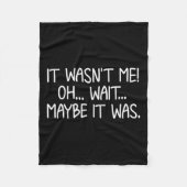 Funny, It Wasn't Me . Sarcastic Joke Tee  Fleece Deken (Voorkant)