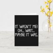 Funny, It Wasn't Me . Sarcastic Joke Tee Kaart (Gele Bloem)
