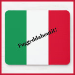 Funny Italiaanse vlag Mousepad Muismat<br><div class="desc">Cute en grappige mousepad met een Italiaanse achtergrond en Fuggedaboutit!,  gedrukt in vetgedrukte letters. Fun way to show Italiaans trots - of de veelzijdigheid van de uitdrukking FUGGEDABOUTIT!</div>