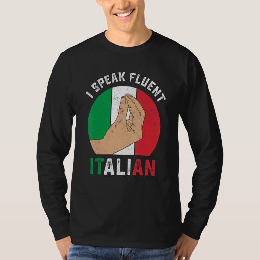 Funny Italy Hand Gesture Speak Fluent Italy Sarc T-shirt (Voorkant)