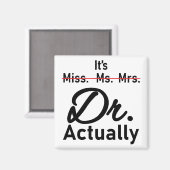 Funny It's Miss Ms Mrs Dr Actually Doctor Magneet (Voorkant / Achterkant)