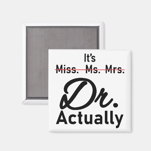 Funny It's Miss Ms Mrs Dr Actually Doctor Magneet (Voorkant / Achterkant)