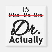 Funny It's Miss Ms Mrs Dr Actually Doctor Magneet (Voorkant)