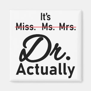 Funny It's Miss Ms Mrs Dr Actually Doctor Magneet
