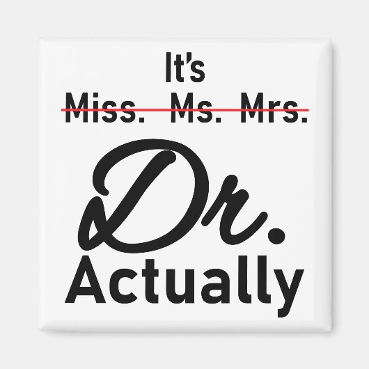 Funny It's Miss Ms Mrs Dr Actually Doctor Magneet (Voorkant)