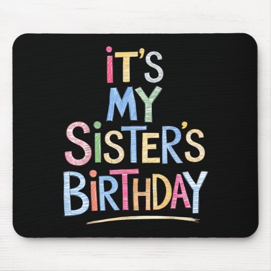 Funny It's My Sister's Birthday Sketch Pencil Arti Muismat (Voorkant)