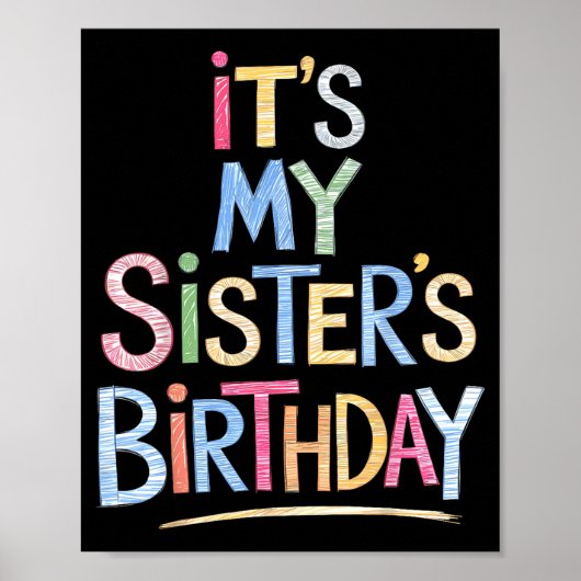 Funny It's My Sister's Birthday Sketch Pencil Arti Poster (Voorkant)