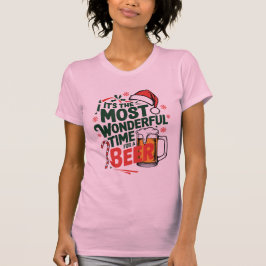 Funny "It's the Most Wonderful Time for a Beer" T- T-shirt