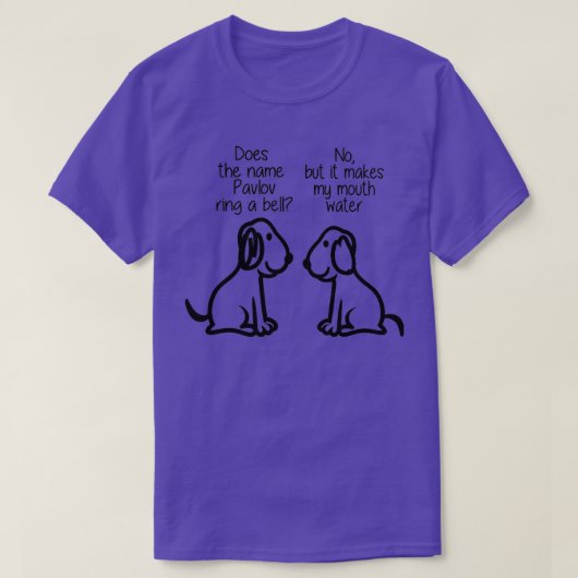 Funny Ivan Pavlov Dog Saying Humor Design Quote  - T-shirt (Design voorkant)