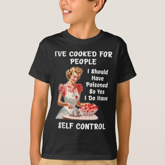Funny I've Cooked For People I Should Have Isoned  T-shirt (Voorkant)
