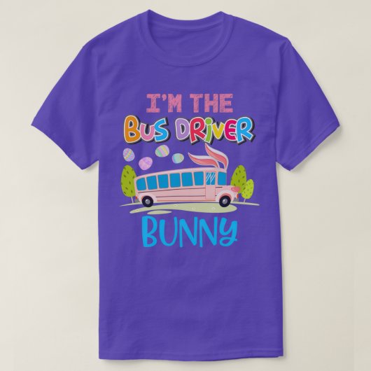 Funny Ix27m The Bus Driver Bunny Eggs Hunting East T-shirt (Design voorkant)