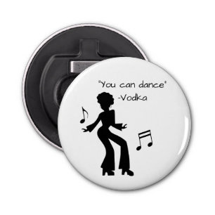 Funny "Je kunt dansen" (Vodka leugens) Button Flesopener