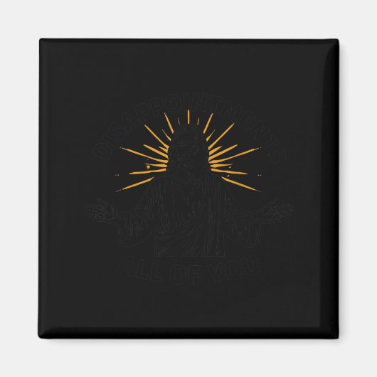 Funny Jesus Christian Pray - Disapintments All Of Magneet (Voorkant)