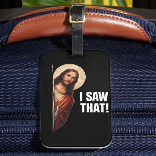 Funny Jesus "I Saw That" Christian meme design Bagagelabel (Voorkant Insitu 2)