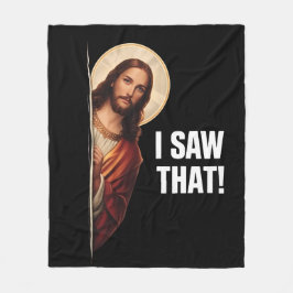 Funny Jesus "I Saw That" Christian meme design Fleece Deken