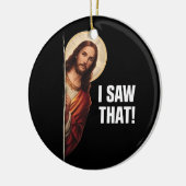 Funny Jesus "I Saw That" Christian meme design Keramisch Ornament (Links)