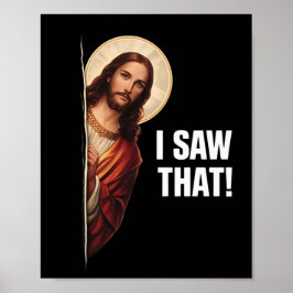 Funny Jesus "I Saw That" Christian meme design Poster