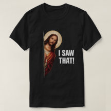 Funny Jesus "I Saw That" Christian meme design