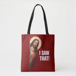 Funny Jesus "I Saw That" Christian meme design Tote Bag
